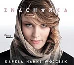 Kapela Hanki Wjciak - Koncert promujcy album „Znachorka”